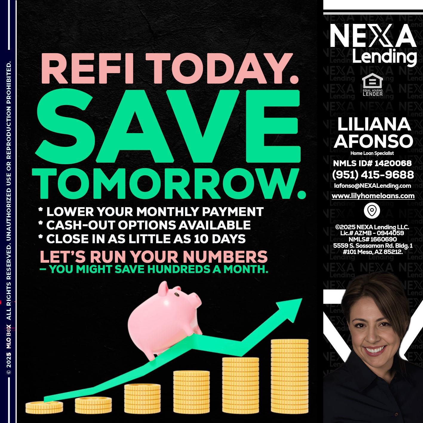 REFI TODAY SAVE TOMORROW - Liliana Afonso -Home Loan Specialist