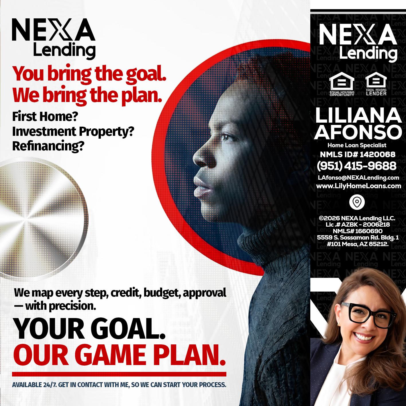 YOUR GOAL. OUR GAME PLAN. - Liliana Afonso -Home Loan Specialist